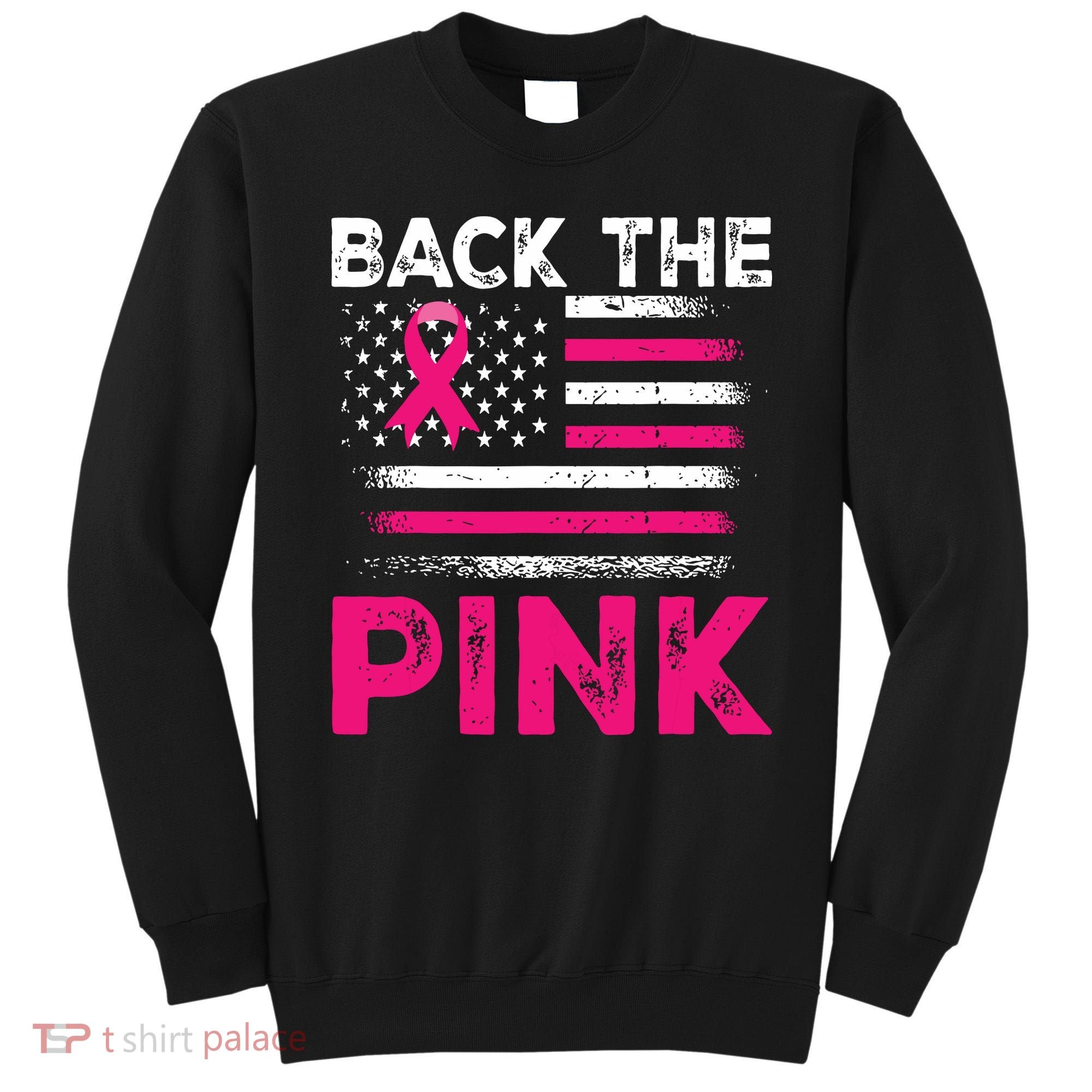 Back The Pink Ribbon Flag Breast Cancer Warrior Sweatshirt