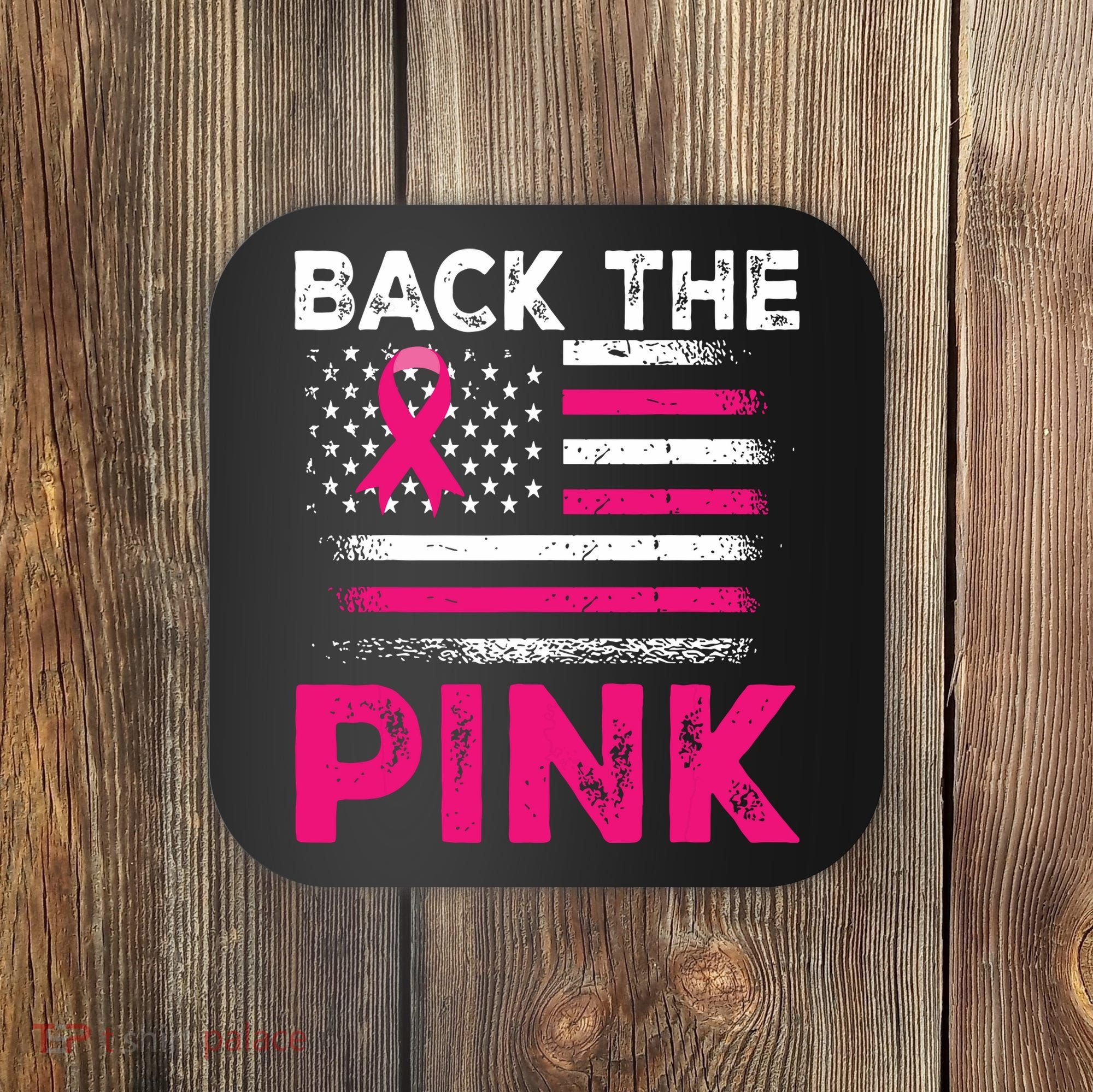 Back The Pink Ribbon Flag Breast Cancer Warrior Coaster