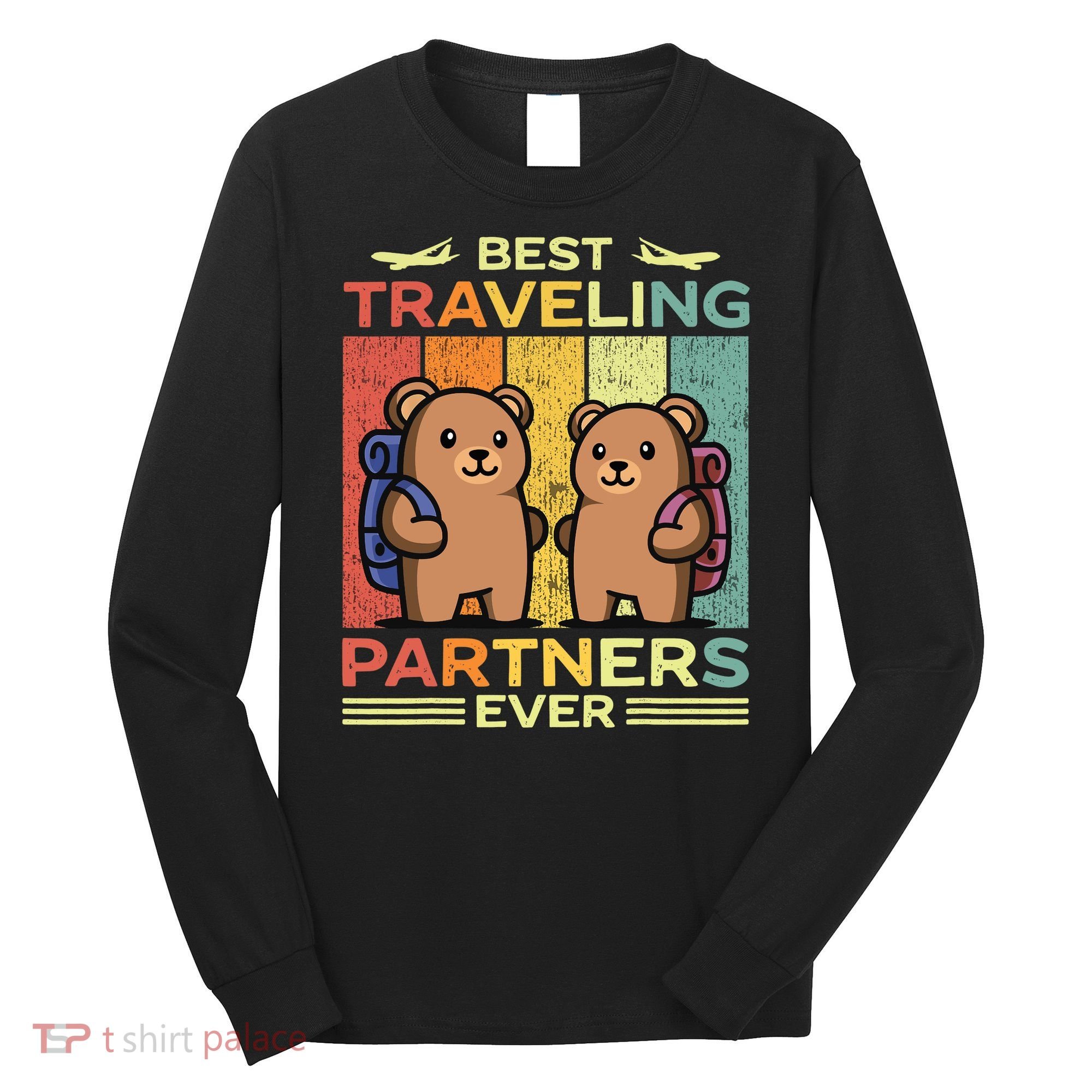 Best Traveling Partners Ever Travel Bear Traveling Couples Long Sleeve Shirt