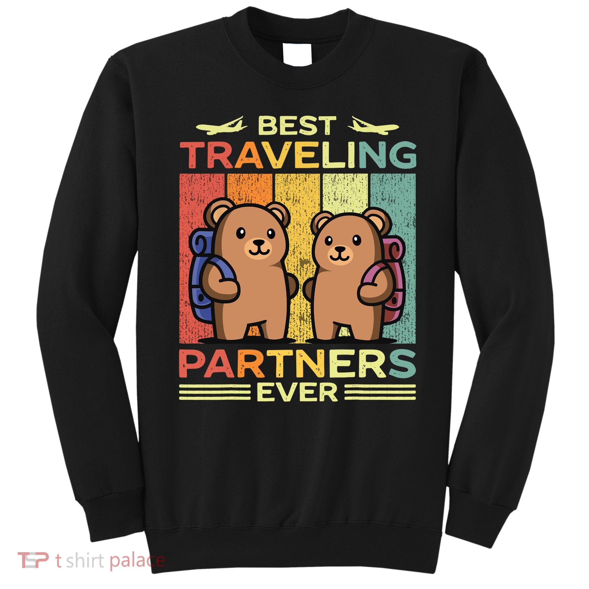 Best Traveling Partners Ever Travel Bear Traveling Couples Sweatshirt