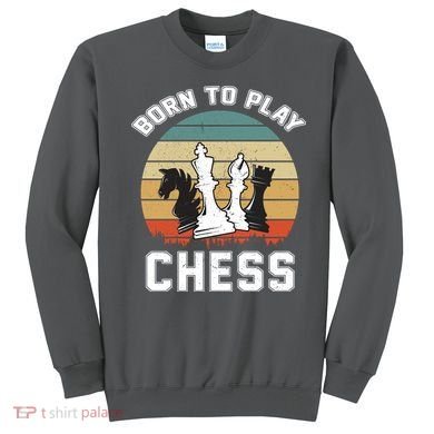 Born To Play Chess Sweatshirt
