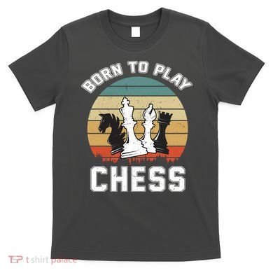 Born To Play Chess T-Shirt