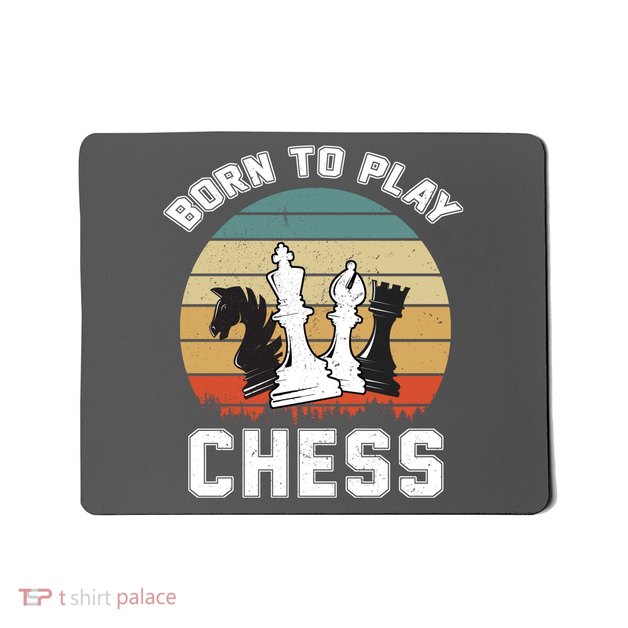 Born To Play Chess Mousepad
