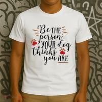 Be The Person Your Dog Thinks You Are T-Shirt thumb 3