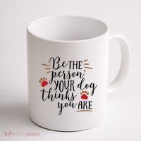 Be The Person Your Dog Thinks You Are Coffee Mug thumb 1