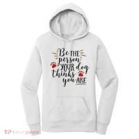 Be The Person Your Dog Thinks You Are Women's Hoodie thumb 0