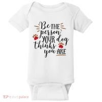 Be The Person Your Dog Thinks You Are Baby Bodysuit thumb 0