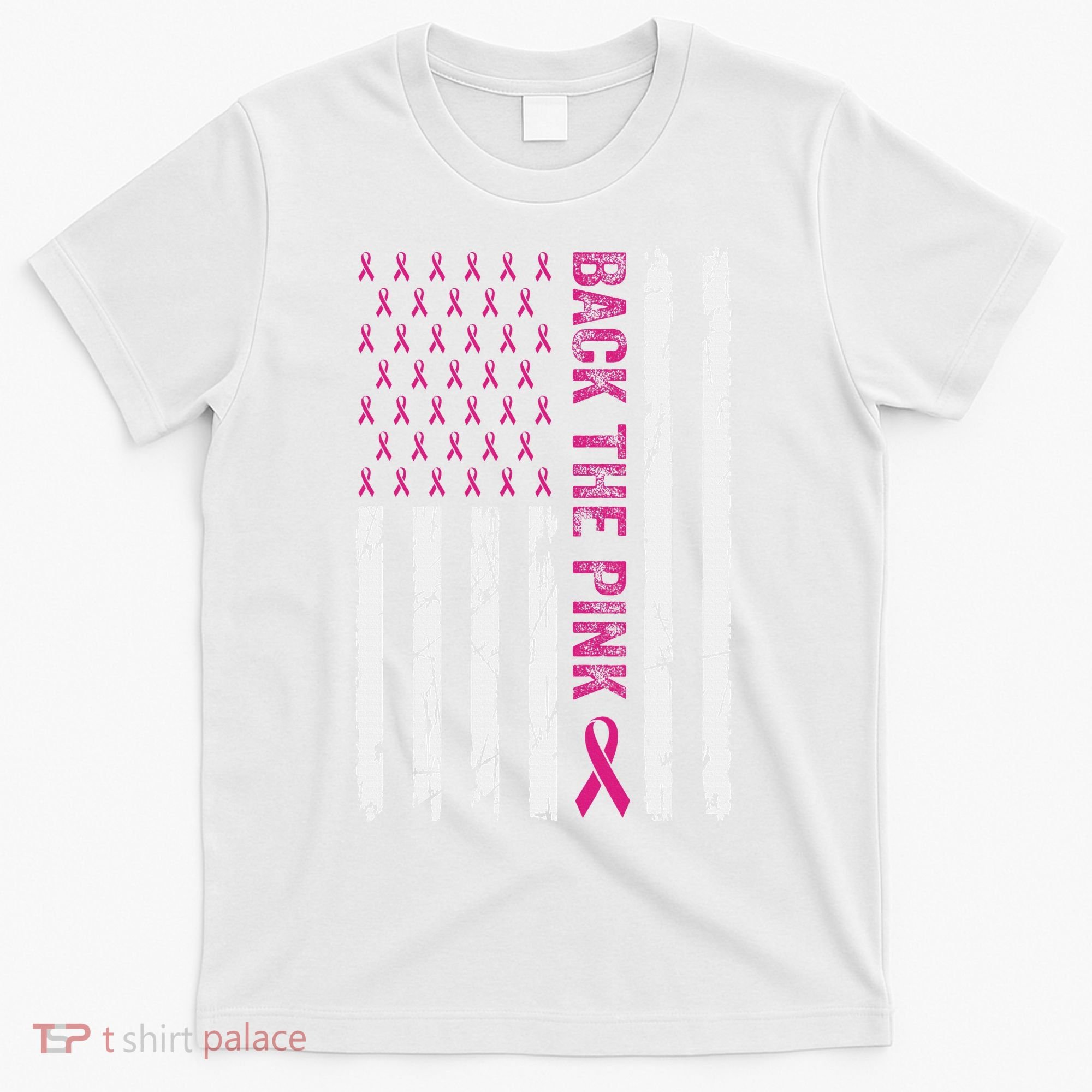 Back The Pink Flag We Wear In October Cancer Awareness T-Shirt
