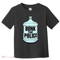 Bonk The Polic.E Funny Bonk Man Bonk The Toddler T-Shirt thumb 0