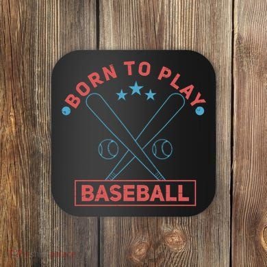 Born To Play Baseball Coaster