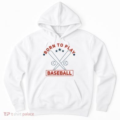 Born To Play Baseball Hoodie