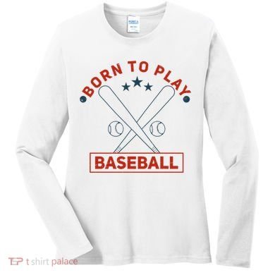 Born To Play Baseball Women's Long Sleeve Shirt