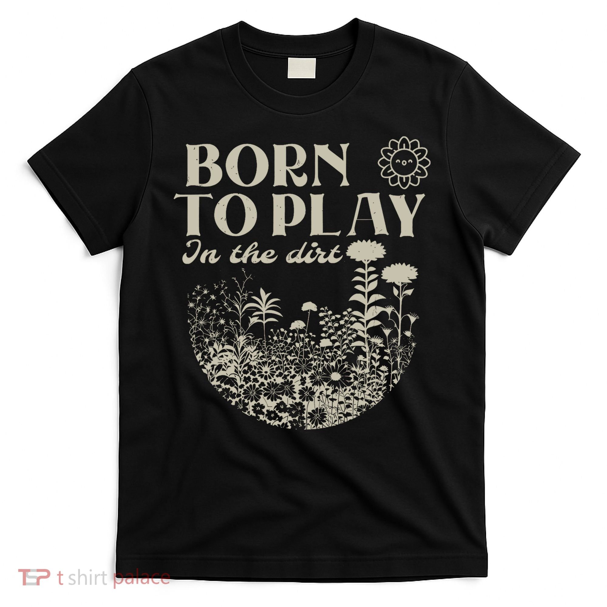 born to play in the dirt  T-Shirt