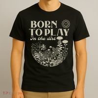 born to play in the dirt  T-Shirt thumb 3