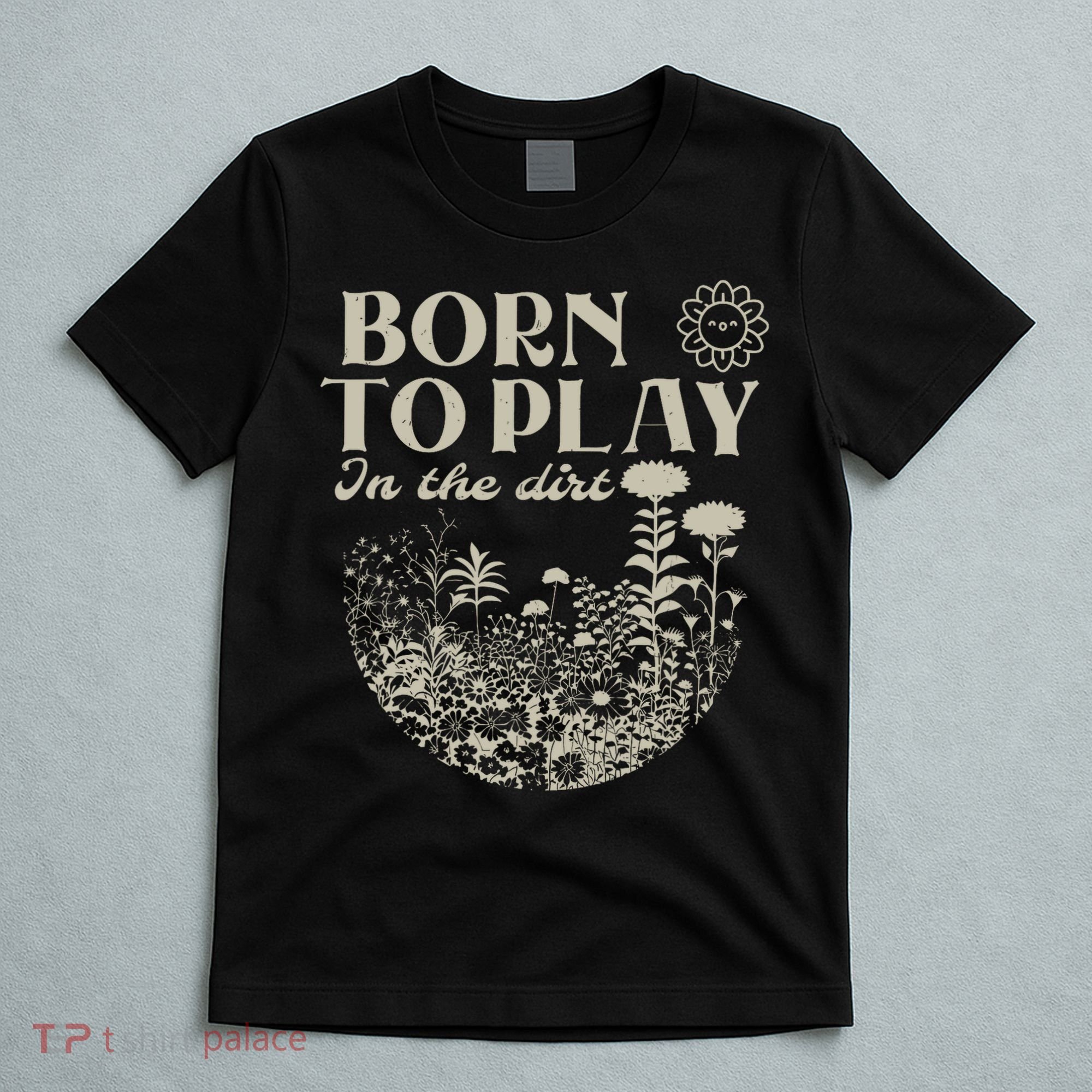 born to play in the dirt  T-Shirt