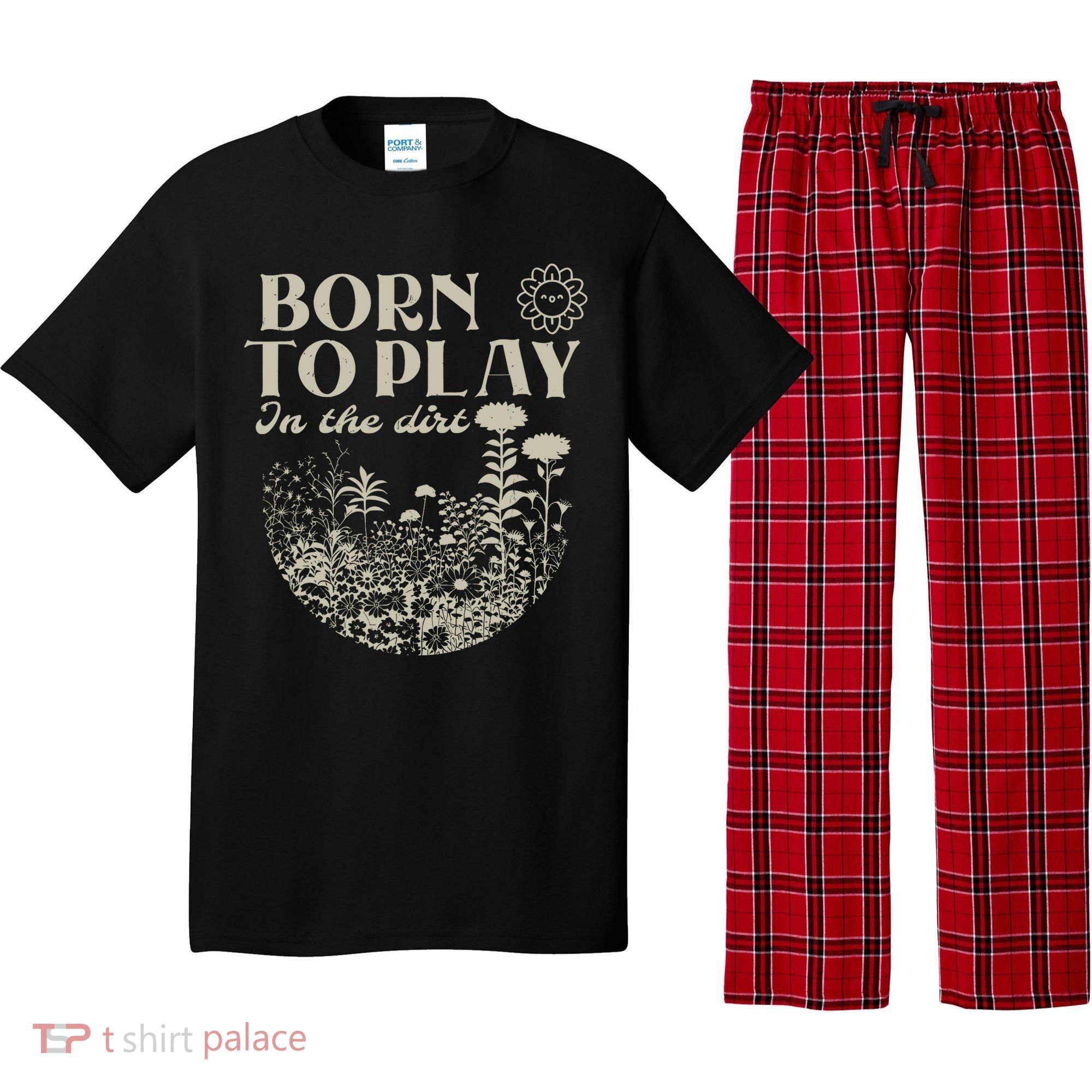 born to play in the dirt  Pajama Set