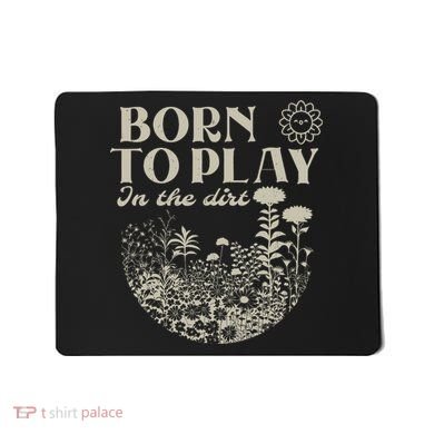 born to play in the dirt  Mousepad