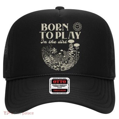 born to play in the dirt  Hat