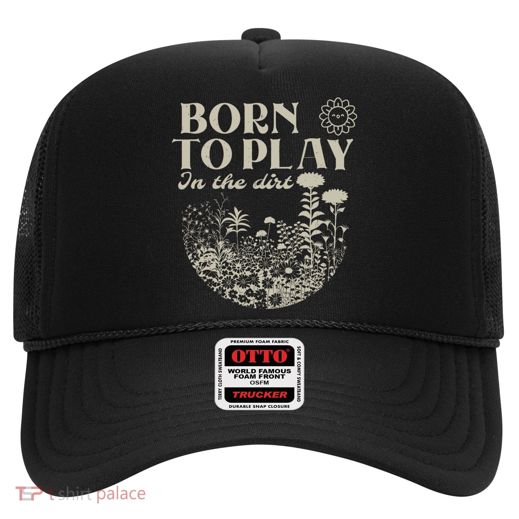 born to play in the dirt  Hat