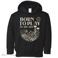 born to play in the dirt  Toddler Hoodie thumb 0