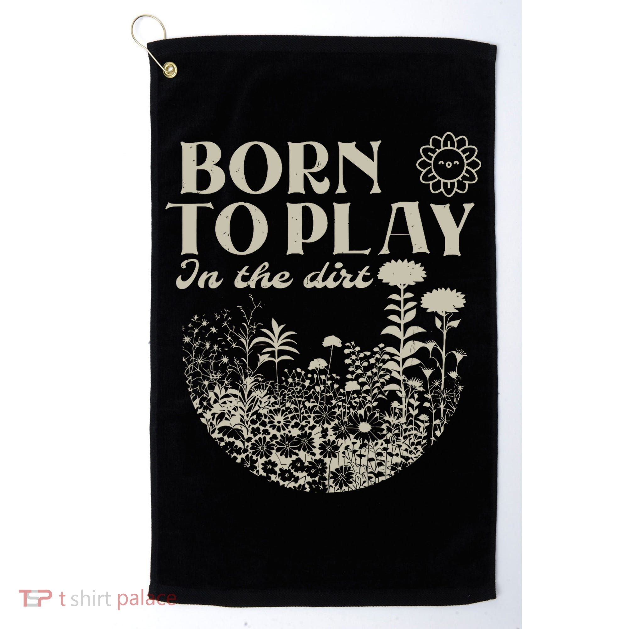 born to play in the dirt  Golf Towel