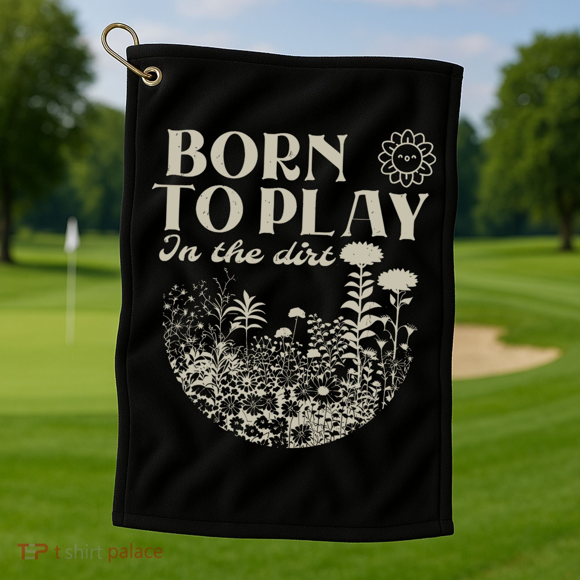 born to play in the dirt  Golf Towel
