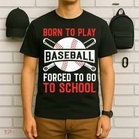 Born To Play Baseball Forced To Go To School Gift For Sport Team T-Shirt thumb 6