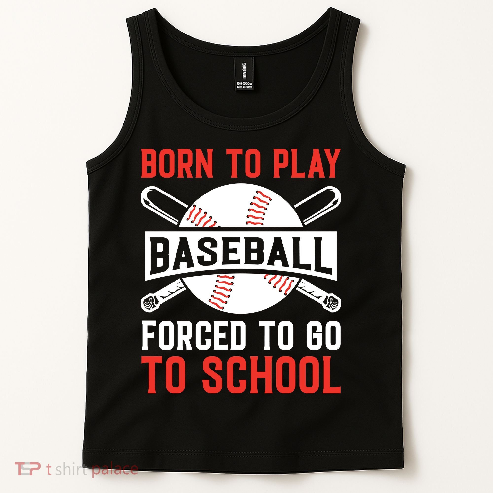 Born To Play Baseball Forced To Go To School Gift For Sport Team Tank Top
