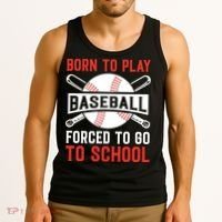 Born To Play Baseball Forced To Go To School Gift For Sport Team Tank Top thumb 3