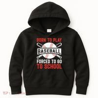 Born To Play Baseball Forced To Go To School Gift For Sport Team Kids Hoodie thumb 0