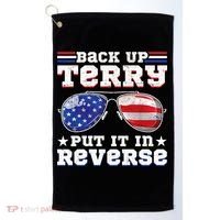 Backup Terry Put It In Reverse Funny 4th Of July Patriotic Meaningful Gift Golf Towel thumb 0