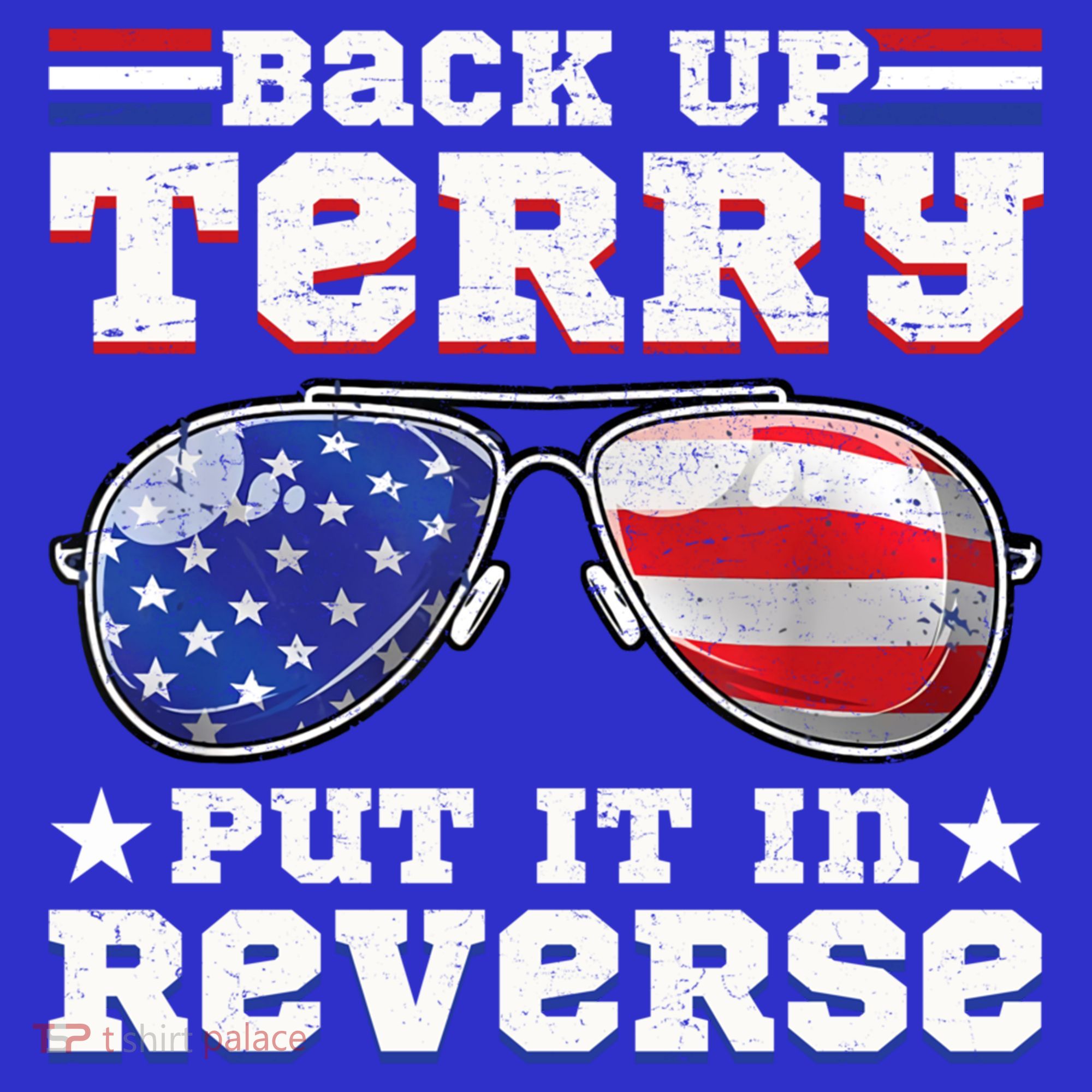 Backup Terry Put It In Reverse Funny 4th Of July Patriotic Meaningful Gift Long Sleeve Shirt