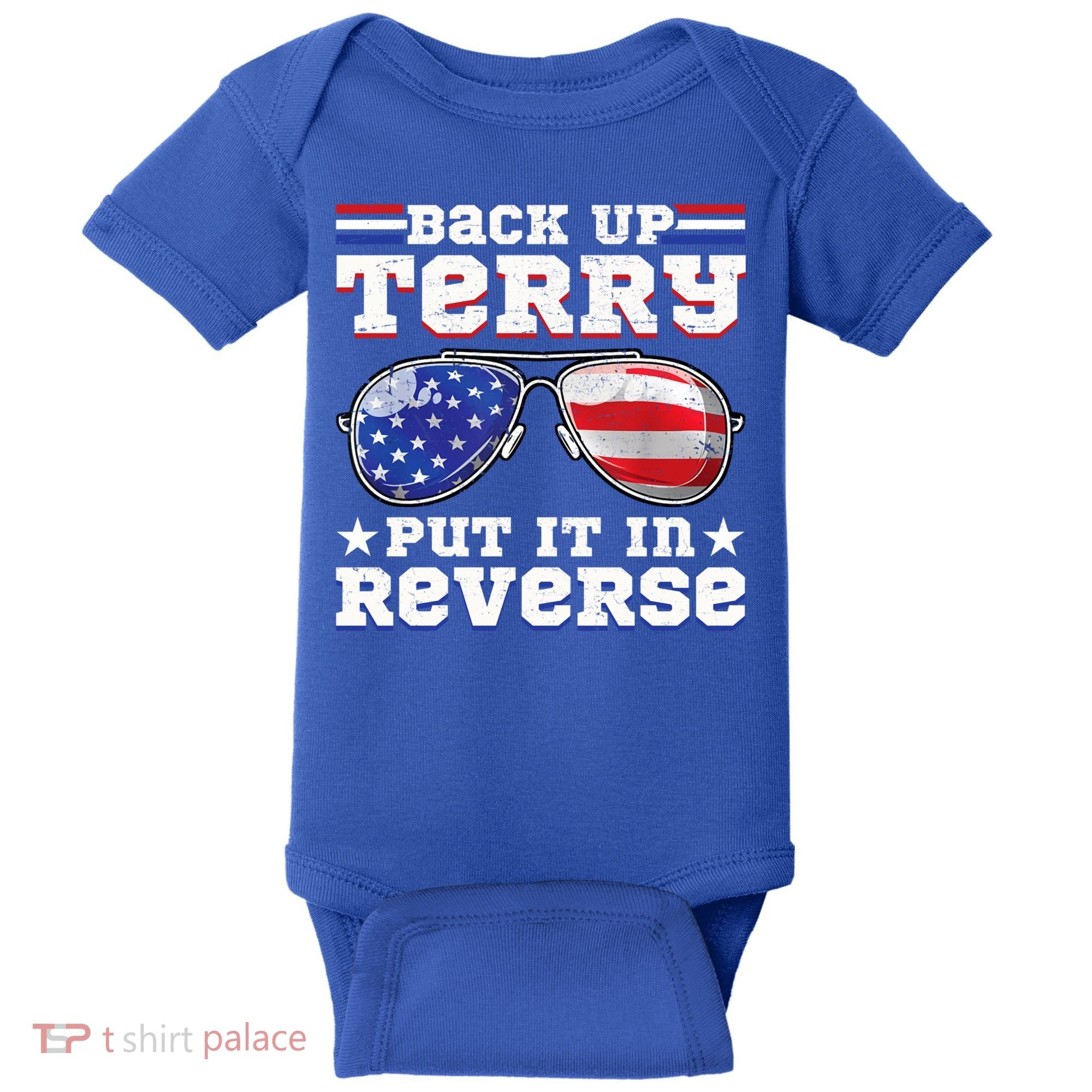 Backup Terry Put It In Reverse Funny 4th Of July Patriotic Meaningful Gift Baby Bodysuit