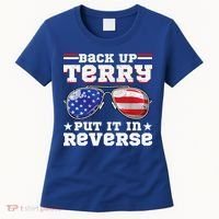 Backup Terry Put It In Reverse Funny 4th Of July Patriotic Meaningful Gift Women's T-Shirt thumb 0