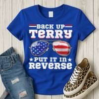 Backup Terry Put It In Reverse Funny 4th Of July Patriotic Meaningful Gift Women's T-Shirt thumb 3