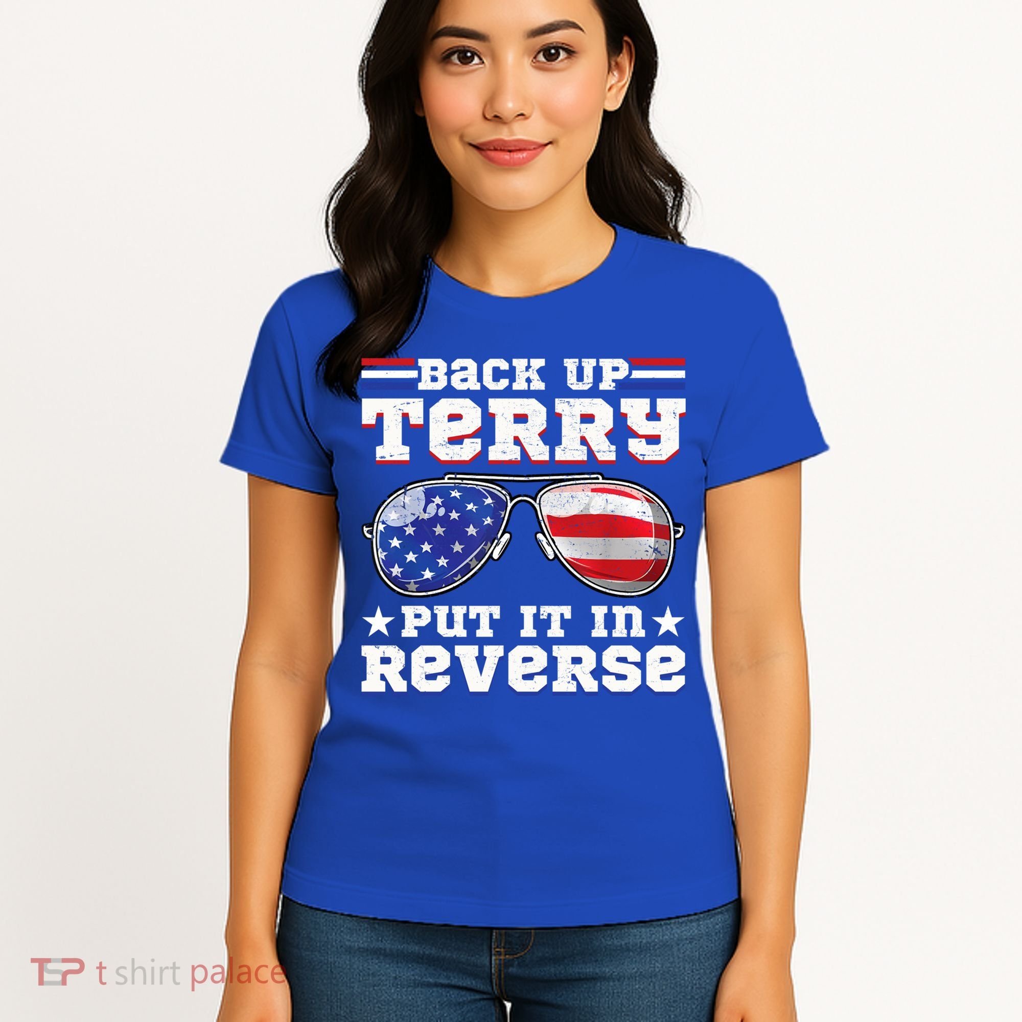Backup Terry Put It In Reverse Funny 4th Of July Patriotic Meaningful Gift Women's T-Shirt