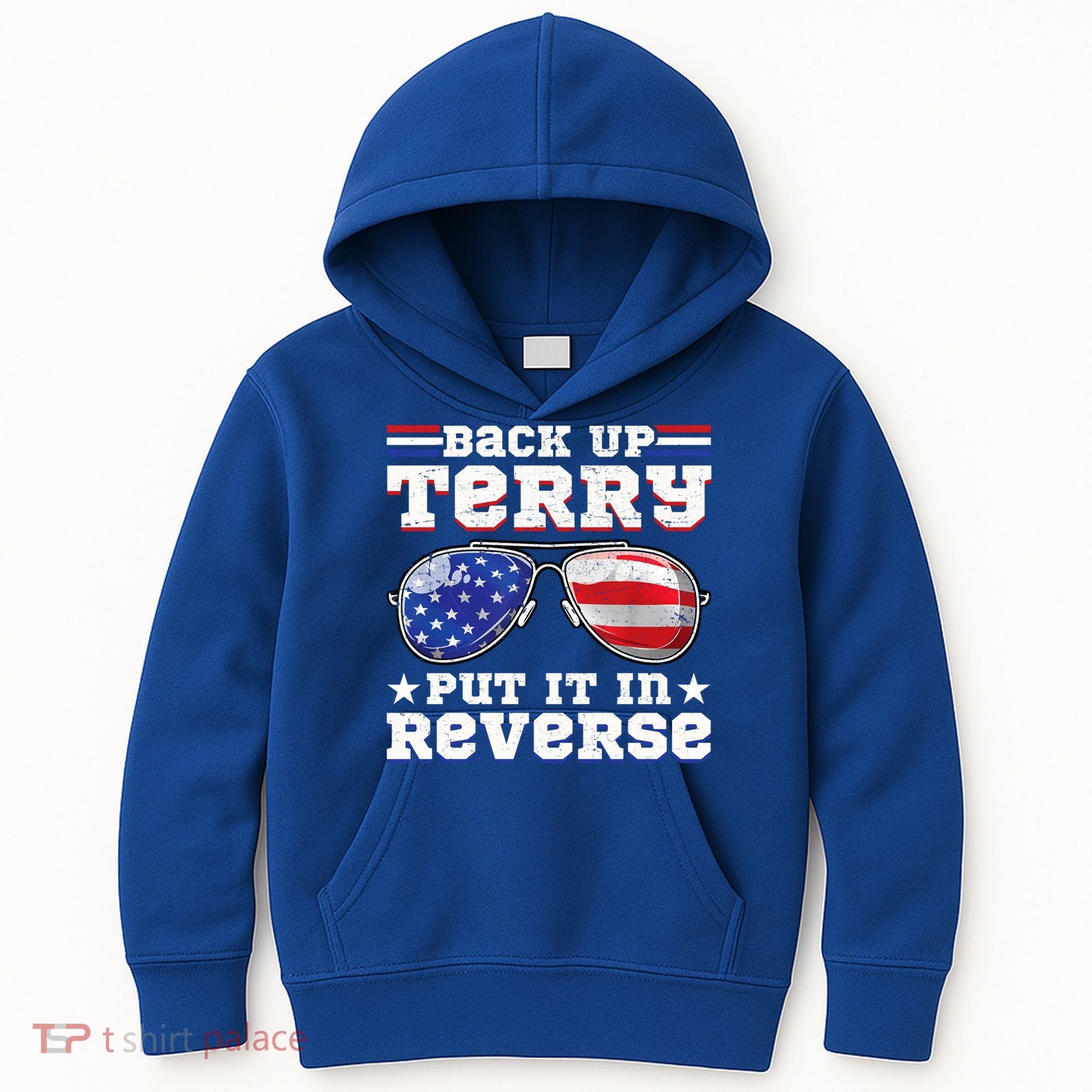 Backup Terry Put It In Reverse Funny 4th Of July Patriotic Meaningful Gift Kids Hoodie
