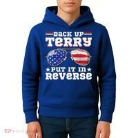 Backup Terry Put It In Reverse Funny 4th Of July Patriotic Meaningful Gift Kids Hoodie thumb 4