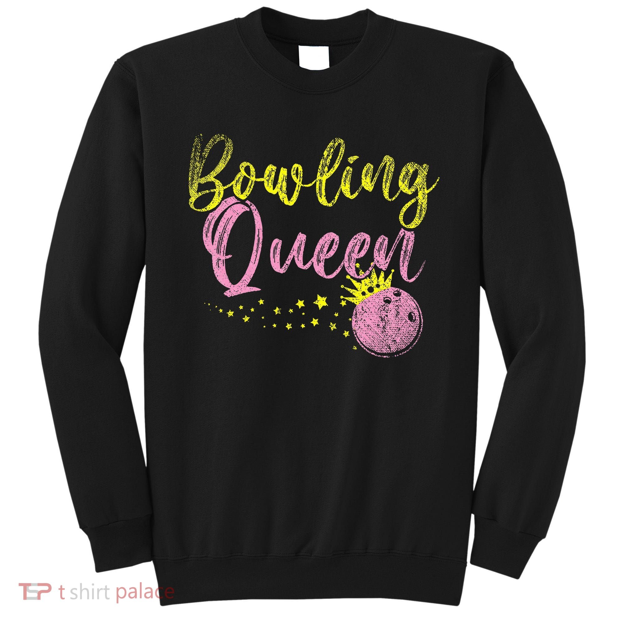 Bowling Team Queen Gift Bowling Sweatshirt