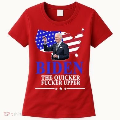 Biden The Quicker Fucker Upper American Flag Design Women's T-Shirt
