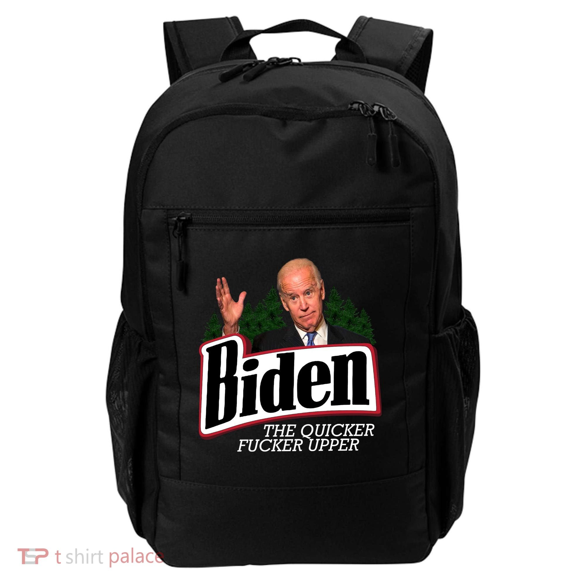Biden The Quicker Fucker Upper Backpack