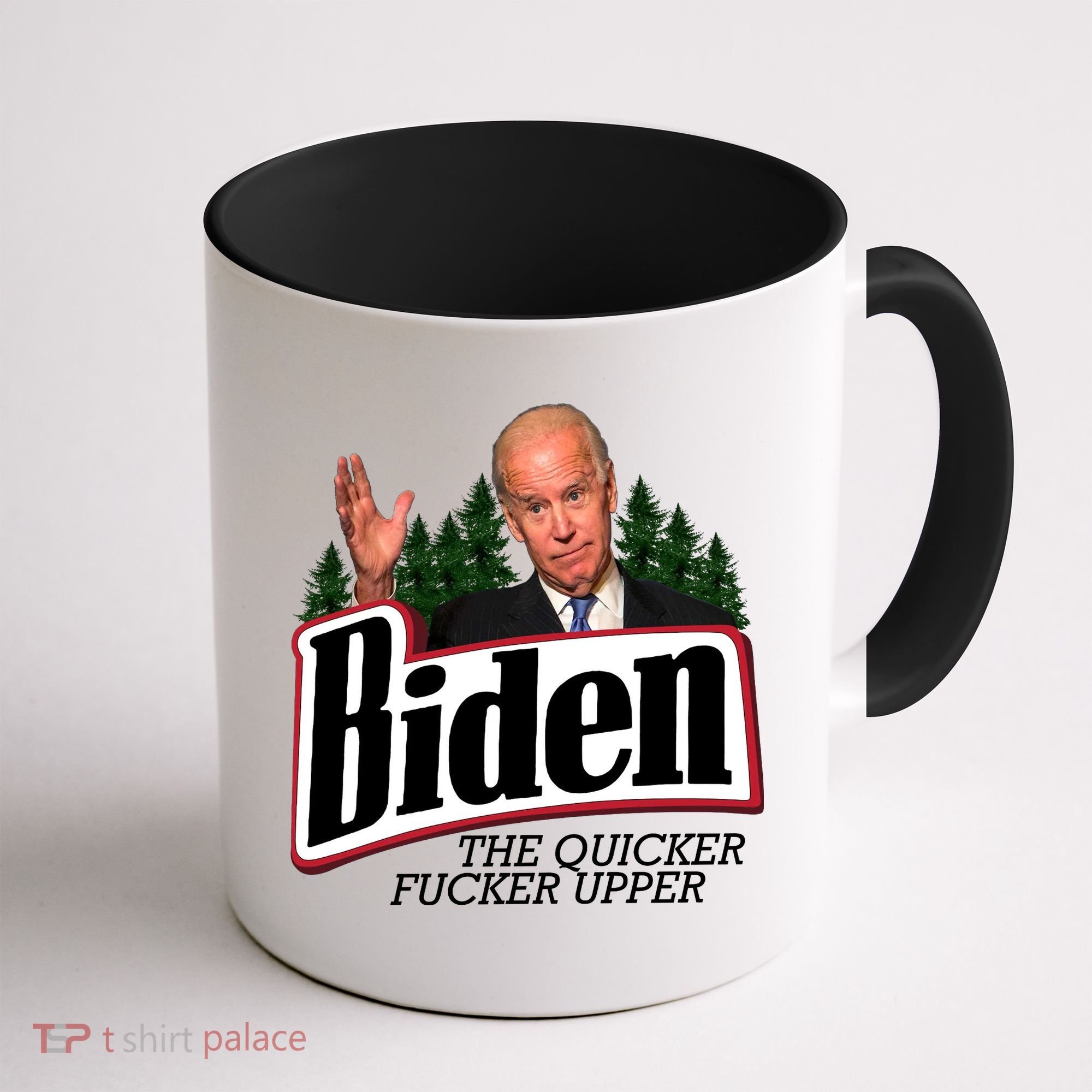 Biden The Quicker Fucker Upper Coffee Mug