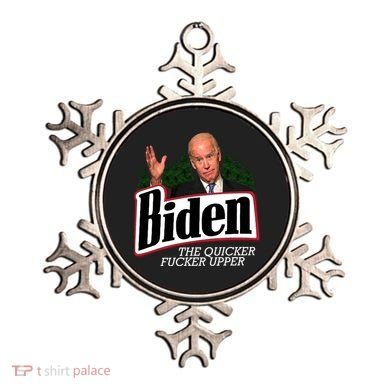 Biden The Quicker Fucker Upper Ornament