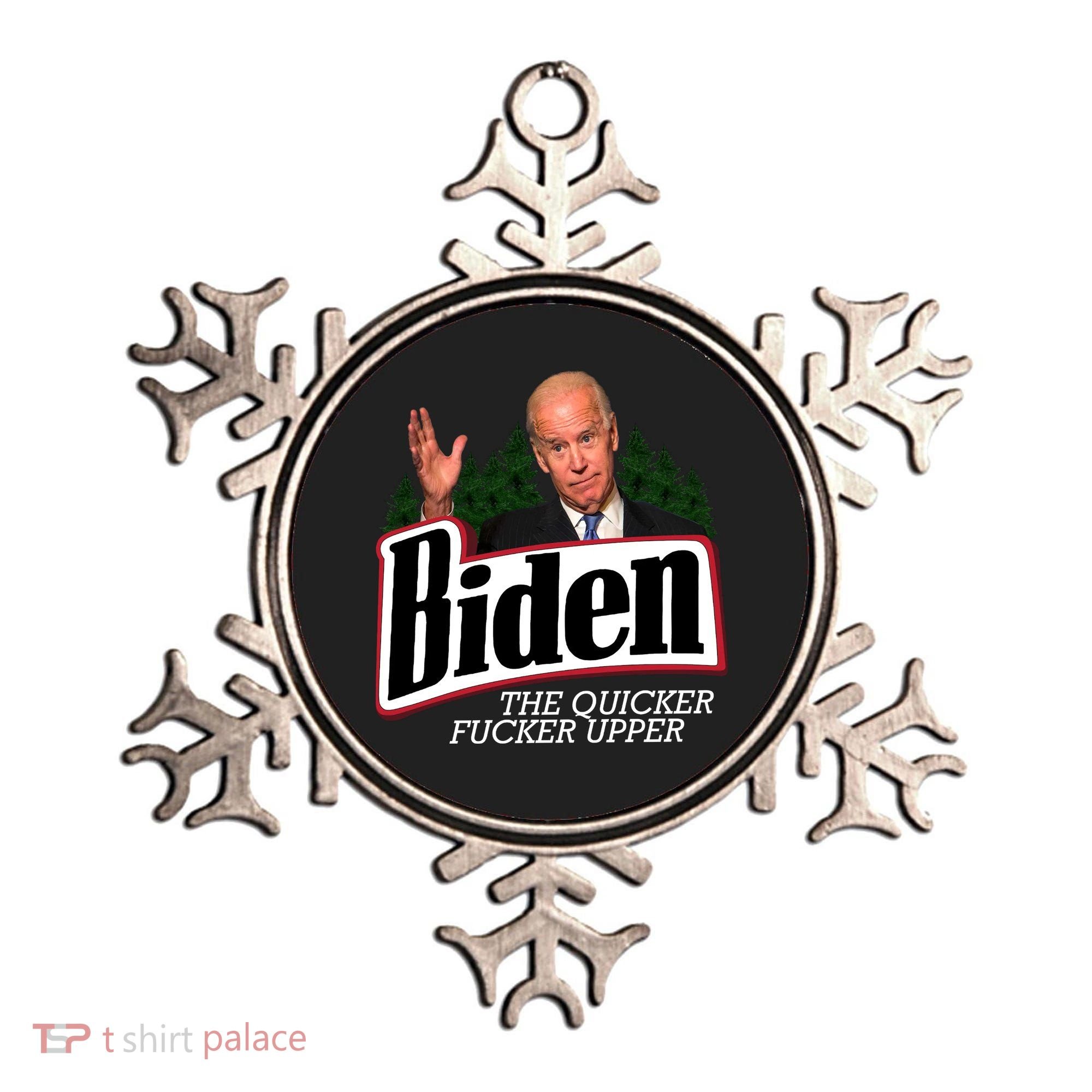 Biden The Quicker Fucker Upper Ornament