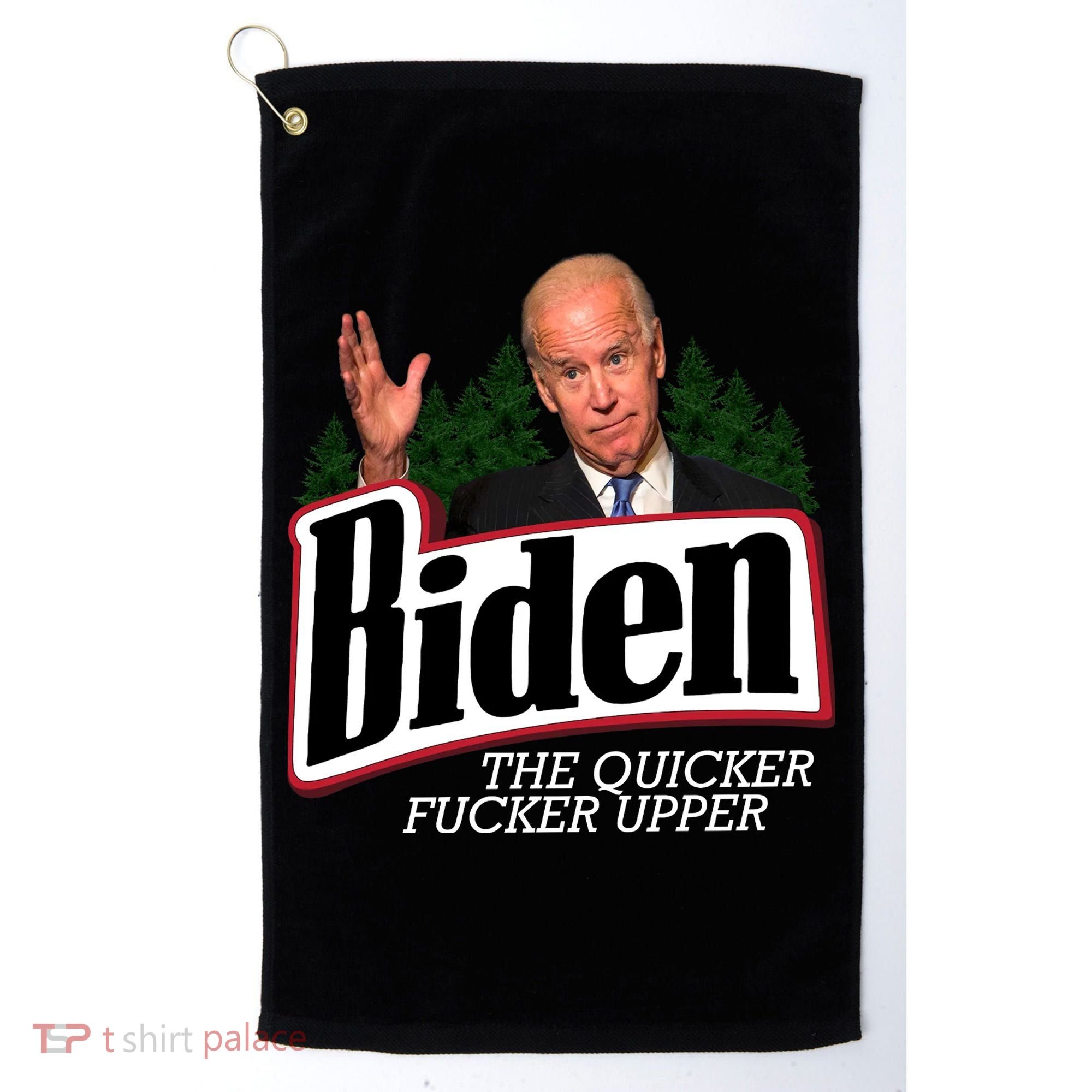 Biden The Quicker Fucker Upper Golf Towel