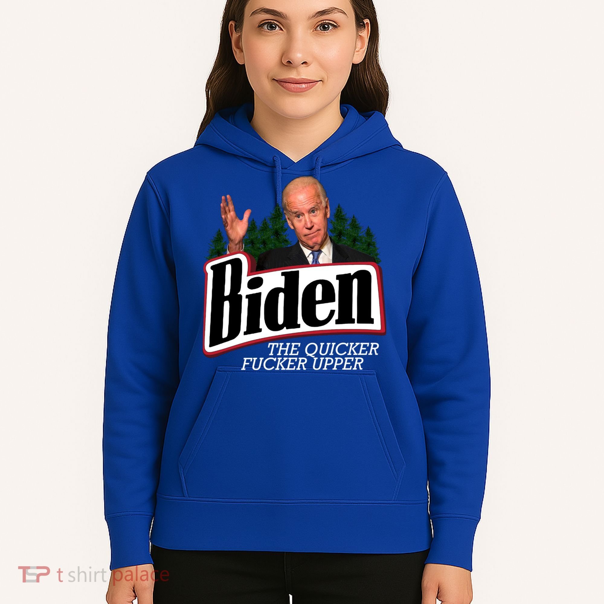 Biden The Quicker Fucker Upper Hoodie