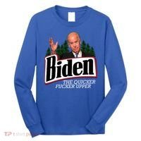 Biden The Quicker Fucker Upper Long Sleeve Shirt thumb 0