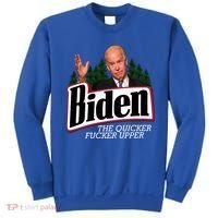 Biden The Quicker Fucker Upper Sweatshirt thumb 0