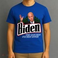 Biden The Quicker Fucker Upper T-Shirt thumb 3