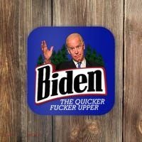 Biden The Quicker Fucker Upper Coaster thumb 0